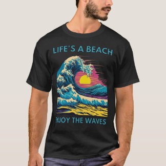 Life's a Beach Enjoy the Waves T-Shirt