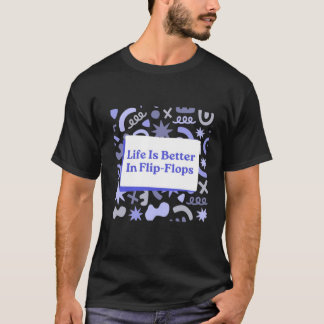 "Life's a Beach in Flip-Flops" T-Shirt