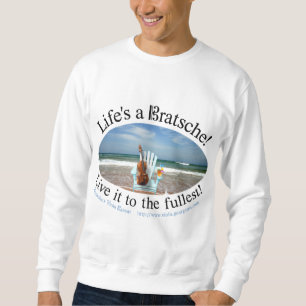 Life's a Bratsche Sweatshirt