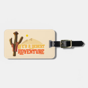 Life's a Desert Adventure Luggage Tag