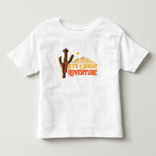 Life's a Desert Adventure Toddler T-shirt