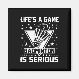 Life's A Game Badminton Is Serious Coach Trainer O Magnet
