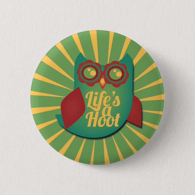 Life's a Hoot owl 2 Inch Round Button (Front)