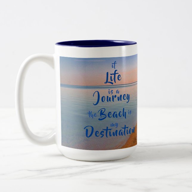 Life's a Journey the Beach is my Destination Two-Tone Coffee Mug (Left)