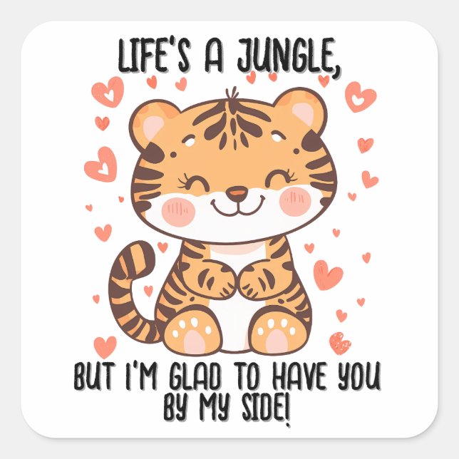 Life's a Jungle...Tiger Valentine's Day Square Sticker (Front)