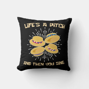 Life's a Pitch and Then You Sing Barbershop Singer Throw Pillow