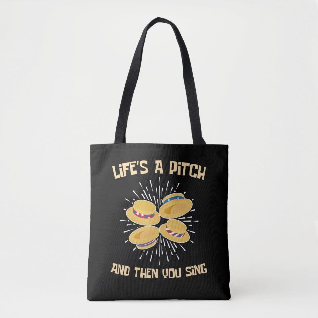 Life's a Pitch and Then You Sing Barbershop Singer Tote Bag (Front)