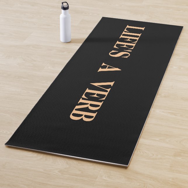 LIFE'S A VERB YOGA MAT (In Situ)