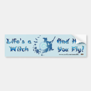 Life's a Witch Bumper Sticker