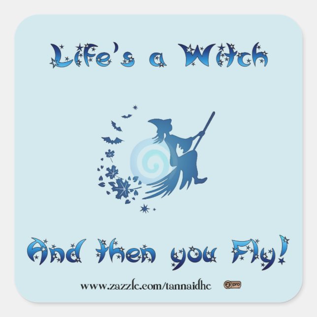 Life's a Witch Square Sticker (Front)