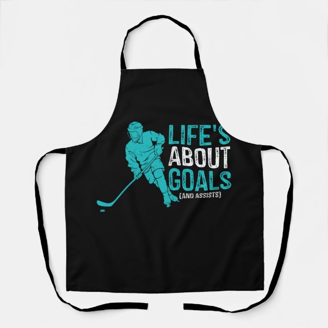 Life's About Goals And Assists Hockey Player Ice H Apron (Front)