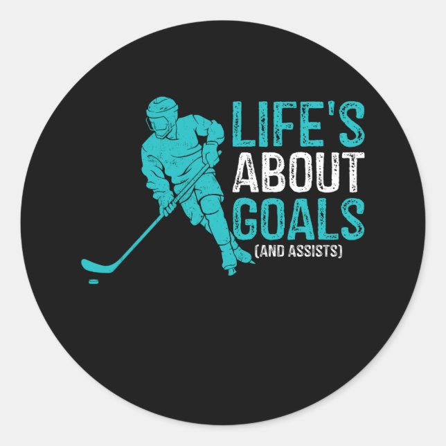 Life's About Goals And Assists Hockey Player Ice H Classic Round Sticker (Front)