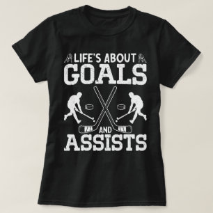 Life's About Goals And Assists Ice Hockey Lover T-Shirt