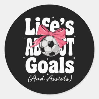 Life's About Goals And Ists Coquette Pink Girls So Classic Round Sticker