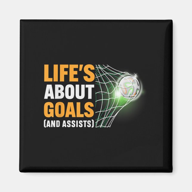 Lifes About Goals And Ists Funny Saying Quote Socc Magnet (Front)