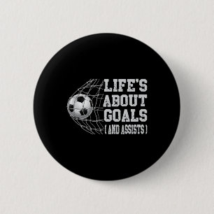 Life's About Goals And Ists Funny Soccer Player Sa 2 Inch Round Button