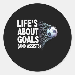 Life's About Goals And Ists Funny Soccer Player Sa Classic Round Sticker