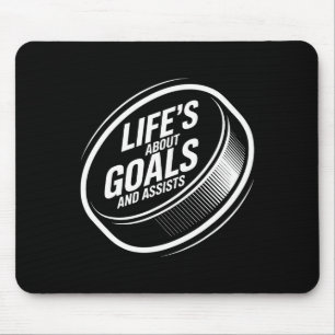 Life's About Goals And Ists Ice Hockey Puck Player Mouse Pad