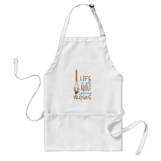Life's About Taking Whisks Standard Apron (Front)