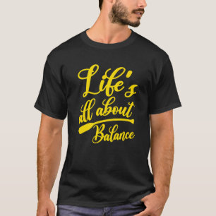 Life's All About Balance Sup Paddle Board  1 T-Shirt