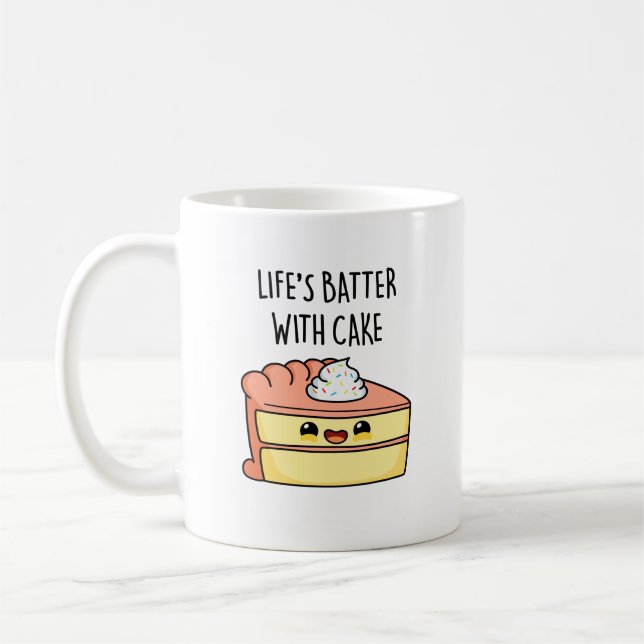Life's Batter With Cake Funny Cake Pun  Coffee Mug (Left)