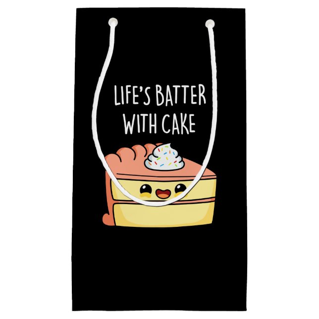 Life's Batter With Cake Funny Cake Pun Dark BG Small Gift Bag (Front)