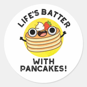 Life's Batter With Pancakes Funny Food Pun  Classic Round Sticker
