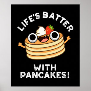 Life's Batter With Pancakes Funny Food Pun Dark BG Poster