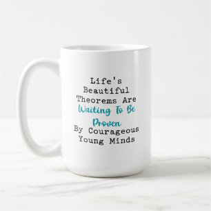 Life's Beautiful Theorems Courageous Young Minds Coffee Mug