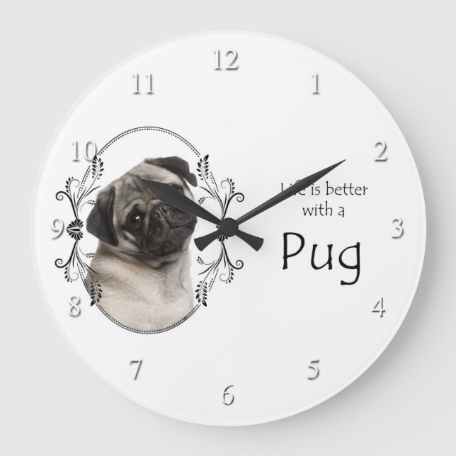 Life's Better Pug Clock (Front)