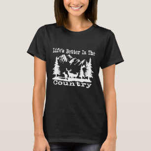 Lifes Better The Country Backwoods Camping Hiking T-Shirt