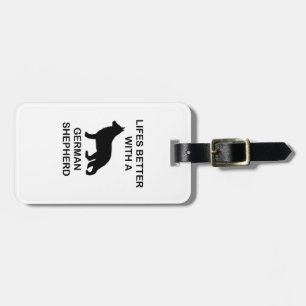 life's better with a german shepherd luggage tag