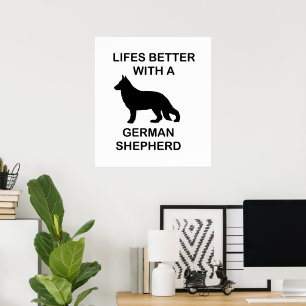 life's better with a german shepherd poster
