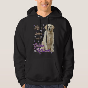 Lifes Better With A Golden Retriever Especially Fo Hoodie