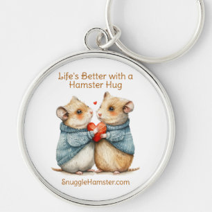 Life's Better with a Hamster Hug   SnuggleHamster  Keychain