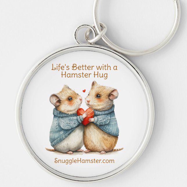 Life's Better with a Hamster Hug | SnuggleHamster  Keychain (Front)