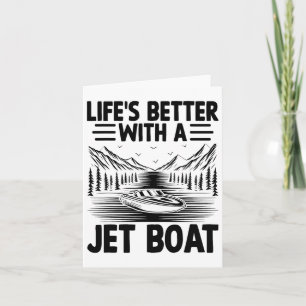 Life's Better With A Jet Boat Jetboat Jet Boating Card
