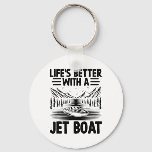 Life's Better With A Jet Boat Jetboat Jet Boating Keychain