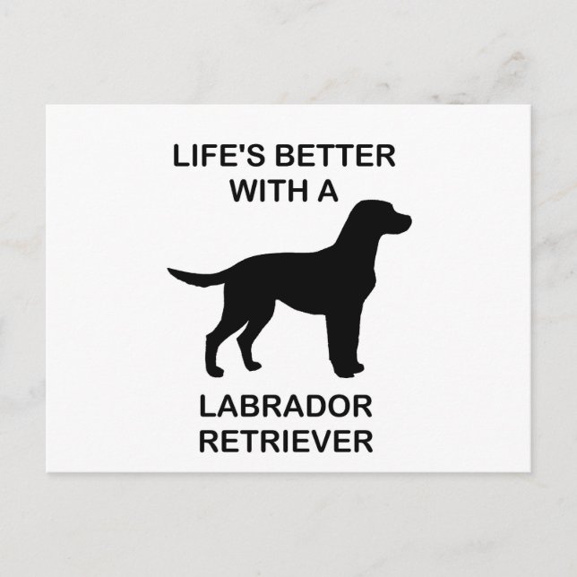 Life's Better With A Labrador Retriever Postcard (Front)