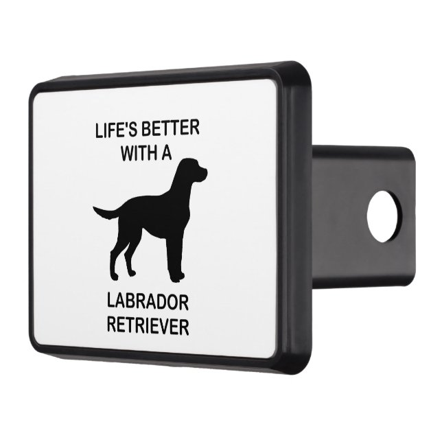 Life's Better With A Labrador Retriever Trailer Hitch Cover (Left)