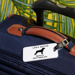 Life's Better With a Rottweiler  Luggage Tag