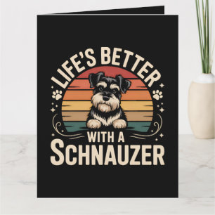 Life's Better With A Schnauzer Card