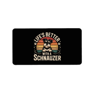 Life's Better With A Schnauzer Label