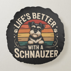 Life's Better With A Schnauzer Round Pillow