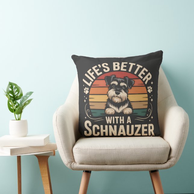 Life's Better With A Schnauzer Throw Pillow (Chair)
