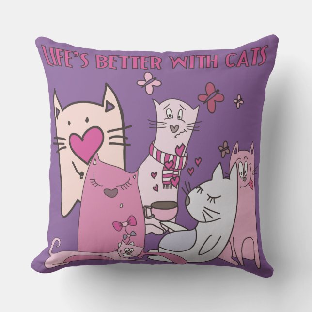 Life's Better With Cats Animals Kittens Cat Lady Throw Pillow (Front)