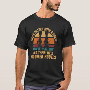 Life's Better With Horses Equestrian Funny Saying T-Shirt
