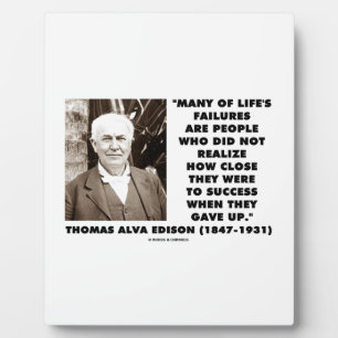 Life's Failures Did Not Realize How Close Success Plaque