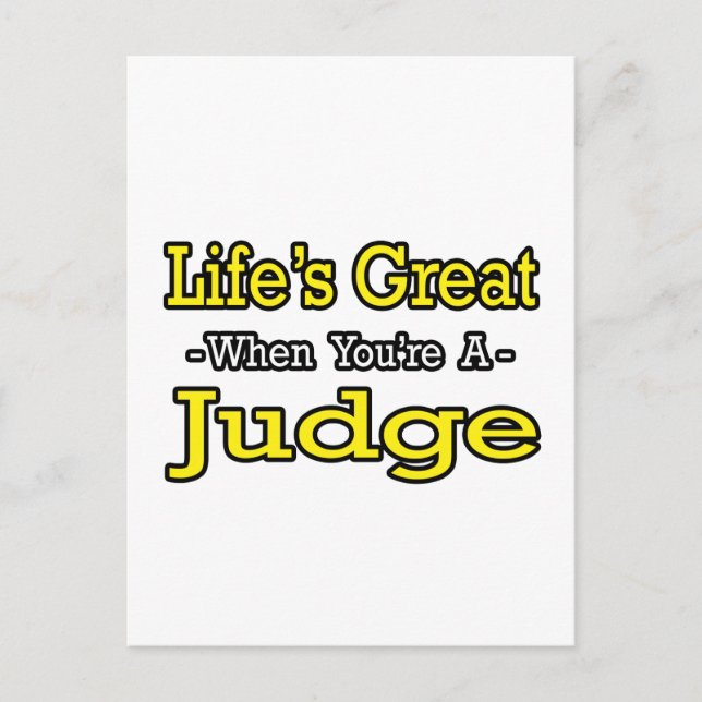 Life's Great...Judge Postcard (Front)