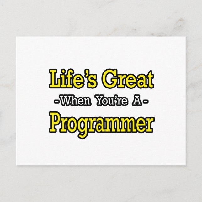 Life's Great...Programmer Postcard (Front)